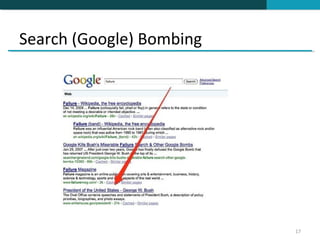 Search (Google) Bombing




                          17
 