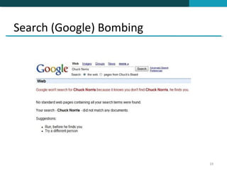 Search (Google) Bombing




                          19
 