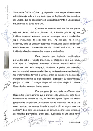Página 4 de 14
Venezuela, Bolívia e Cuba, o qual permite o amplo aparelhamento da
administração federal e cria uma regra d...