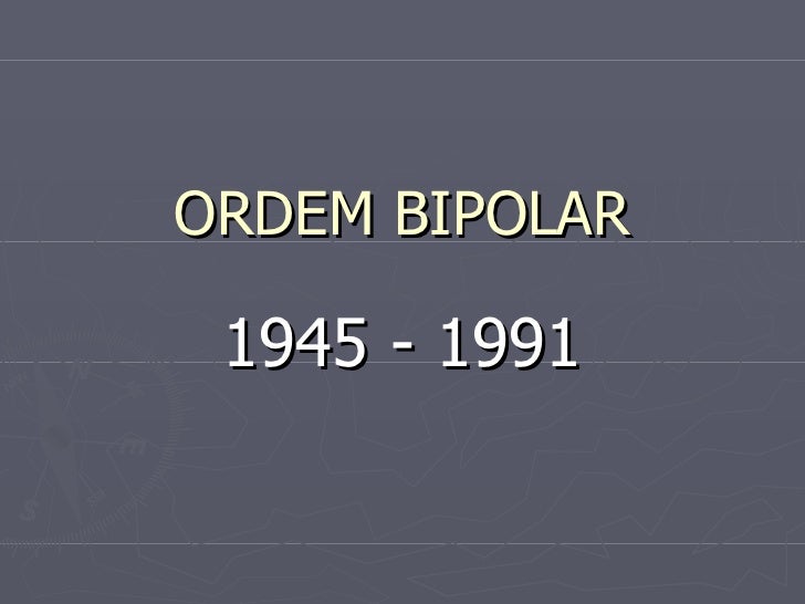 Ordem Bipolar Prof Sergio Geo