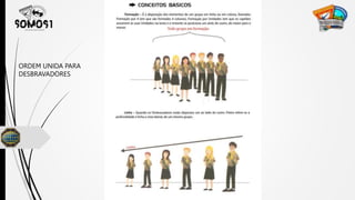 ORDEM UNIDA PARA
DESBRAVADORES
 