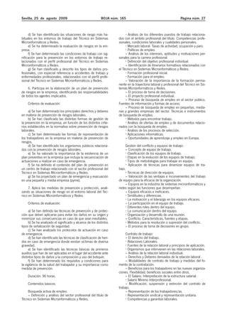 Sevilla, 25 de agosto 2009                                  BOJA núm. 165                                          Página núm. 27



     d) Se han identificado las situaciones de riesgo más ha-               Análisis de los diferentes puestos de trabajo relaciona-
bituales en los entornos de trabajo del Técnico en Sistemas          dos con el ámbito profesional del título. Competencias profe-
Microinformáticos y Redes.                                           sionales, condiciones laborales y cualidades personales.
     e) Se ha determinado la evaluación de riesgos en la em-               Mercado laboral. Tasas de actividad, ocupación y paro.
presa.                                                                     Políticas de empleo.
     f) Se han determinado las condiciones de trabajo con sig-            – Análisis de los intereses, aptitudes y motivaciones per-
nificación para la prevención en los entornos de trabajo re-         sonales para la carrera profesional.
lacionados con el perfil profesional del Técnico en Sistemas               Definición del objetivo profesional individual.
Microinformáticos y Redes.                                                – Identificación de itinerarios formativos relacionados con
     g) Se han clasificado y descrito los tipos de daños pro-        el Técnico en Sistemas Microinformáticos y Redes.
fesionales, con especial referencia a accidentes de trabajo y              Formación profesional inicial.
enfermedades profesionales, relacionados con el perfil profe-              Formación para el empleo.
sional del Técnico en Sistemas Microinformáticos y Redes.                 – Valoración de la importancia de la formación perma-
                                                                     nente en la trayectoria laboral y profesional del Técnico en Sis-
     6. Participa en la elaboración de un plan de prevención         temas Microinformáticos y Redes.
de riesgos en la empresa, identificando las responsabilidades             – El proceso de toma de decisiones.
de todos los agentes implicados.                                          – El proyecto profesional individual.
                                                                          – Proceso de búsqueda de empleo en el sector público.
    Criterios de evaluación:                                         Fuentes de información y formas de acceso.
                                                                          – Proceso de búsqueda de empleo en pequeñas, media-
     a) Se han determinado los principales derechos y deberes        nas y grandes empresas del sector. Técnicas e instrumentos
en materia de prevención de riesgos laborales.                       de búsqueda de empleo.
     b) Se han clasificado las distintas formas de gestión de              Métodos para encontrar trabajo.
la prevención en la empresa, en función de los distintos crite-            Análisis de ofertas de empleo y de documentos relacio-
rios establecidos en la normativa sobre prevención de riesgos        nados con la búsqueda de empleo.
laborales.                                                                 Análisis de los procesos de selección.
     c) Se han determinado las formas de representación de                 Aplicaciones informáticas.
los trabajadores en la empresa en materia de prevención de                – Oportunidades de aprendizaje y empleo en Europa.
riesgos.
     d) Se han identificado los organismos públicos relaciona-            Gestión del conflicto y equipos de trabajo:
dos con la prevención de riesgos laborales.                               – Concepto de equipo de trabajo.
     e) Se ha valorado la importancia de la existencia de un               Clasificación de los equipos de trabajo.
plan preventivo en la empresa que incluya la secuenciación de              Etapas en la evolución de los equipos de trabajo.
actuaciones a realizar en caso de emergencia.                              Tipos de metodologías para trabajar en equipo.
     f) Se ha definido el contenido del plan de prevención en               Aplicación de técnicas para dinamizar equipos de tra-
un centro de trabajo relacionado con el sector profesional del       bajo.
Técnico en Sistemas Microinformáticos y Redes.                             Técnicas de dirección de equipos.
     g) Se ha proyectado un plan de emergencia y evacuación               – Valoración de las ventajas e inconvenientes del trabajo
en una pequeña y media empresa (pyme).                               de equipo para la eficacia de la organización.
                                                                          – Equipos en la industria de sistemas microinformáticos y
     7. Aplica las medidas de prevención y protección, anali-        redes según las funciones que desempeñan.
zando as situaciones de riesgo en el entorno laboral del Téc-             – Equipos eficaces e ineficaces.
nico en Sistemas Microinformáticos y Redes.                                Similitudes y diferencias.
                                                                           La motivación y el liderazgo en los equipos eficaces.
    Criterios de evaluación:                                              – La participación en el equipo de trabajo.
                                                                           Diferentes roles dentro del equipo.
     a) Se han definido las técnicas de prevención y de protec-            La comunicación dentro del equipo.
ción que deben aplicarse para evitar los daños en su origen y              Organización y desarrollo de una reunión.
minimizar sus consecuencias en caso de que sean inevitables.              – Conflicto. Características, fuentes y etapas.
     b) Se ha analizado el significado y alcance de los distintos          Métodos para la resolución o supresión del conflicto.
tipos de señalización de seguridad.                                       – El proceso de toma de decisiones en grupo.
     c) Se han analizado los protocolos de actuación en caso
de emergencia.                                                            Contrato de trabajo:
     d) Se han identificado las técnicas de clasificación de heri-        – El derecho del trabajo.
dos en caso de emergencia donde existan víctimas de diversa                Relaciones Laborales.
gravedad.                                                                  Fuentes de la relación laboral y principios de aplicación.
     e) Se han identificado las técnicas básicas de primeros               Organismos que intervienen en las relaciones laborales.
auxilios que han de ser aplicadas en el lugar del accidente ante          – Análisis de la relación laboral individual.
distintos tipos de daños y la composición y uso del botiquín.             – Derechos y Deberes derivados de la relación laboral .
     f) Se han determinado los requisitos y condiciones para              – Modalidades de contrato de trabajo y medidas del fo-
la vigilancia de la salud del trabajador y su importancia como       mento de la contratación.
medida de prevención.                                                     – Beneficios para los trabajadores en las nuevas organiza-
                                                                     ciones. Flexibilidad, beneficios sociales entre otros.
    Duración: 96 horas.                                                   – El Salario. Interpretación de la estructura salarial.
                                                                           Salario Mínimo Interprofesional.
    Contenidos básicos:                                                   – Modificación, suspensión y extinción del contrato de
                                                                     trabajo.
    Búsqueda activa de empleo:                                            – Representación de los trabajadores/as.
    – Definición y análisis del sector profesional del título de           Representación sindical y representación unitaria.
Técnico en Sistemas Microinformáticos y Redes.                             Competencias y garantías laborales.
 