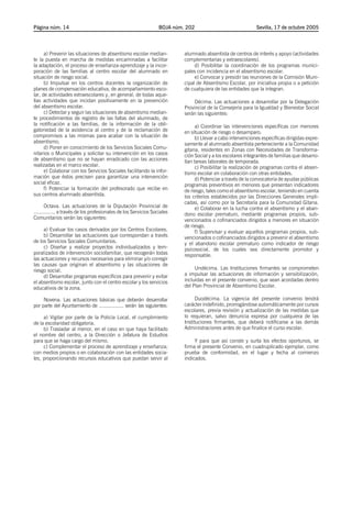 Página núm. 14

BOJA núm. 202

a) Prevenir las situaciones de absentismo escolar mediante la puesta en marcha de medidas encaminadas a facilitar
la adaptación, el proceso de enseñanza-aprendizaje y la incorporación de las familias al centro escolar del alumnado en
situación de riesgo social.
b) Impulsar en los centros docentes la organización de
planes de compensación educativa, de acompañamiento escolar, de actividades extraescolares y, en general, de todas aquellas actividades que incidan positivamente en la prevención
del absentismo escolar.
c) Detectar y seguir las situaciones de absentismo mediante procedimientos de registro de las faltas del alumnado, de
la notificación a las familias, de la información de la obligatoriedad de la asistencia al centro y de la reclamación de
compromisos a las mismas para acabar con la situación de
absentismo.
d) Poner en conocimiento de los Servicios Sociales Comunitarios o Municipales y solicitar su intervención en los casos
de absentismo que no se hayan erradicado con las acciones
realizadas en el marco escolar.
e) Colaborar con los Servicios Sociales facilitando la información que éstos precisen para garantizar una intervención
social eficaz.
f) Potenciar la formación del profesorado que recibe en
sus centros alumnado absentista.
Octava. Las actuaciones de la Diputación Provincial de
............., a través de los profesionales de los Servicios Sociales
Comunitarios serán las siguientes:
a) Evaluar los casos derivados por los Centros Escolares.
b) Desarrollar las actuaciones que correspondan a través
de los Servicios Sociales Comunitarios.
c) Diseñar y realizar proyectos individualizados y temporalizados de intervención sociofamiliar, que recogerán todas
las actuaciones y recursos necesarios para eliminar y/o corregir
las causas que originan el absentismo y las situaciones de
riesgo social.
d) Desarrollar programas específicos para prevenir y evitar
el absentismo escolar, junto con el centro escolar y los servicios
educativos de la zona.
Novena. Las actuaciones básicas que deberán desarrollar
por parte del Ayuntamiento de ................. serán las siguientes:
a) Vigilar por parte de la Policía Local, el cumplimiento
de la escolaridad obligatoria.
b) Trasladar al menor, en el caso en que haya facilitado
el nombre del centro, a la Dirección o Jefatura de Estudios
para que se haga cargo del mismo.
c) Complementar el proceso de aprendizaje y enseñanza;
con medios propios o en colaboración con las entidades sociales, proporcionando recursos educativos que puedan servir al

Sevilla, 17 de octubre 2005

alumnado absentista de centros de interés y apoyo (actividades
complementarias y extraescolares).
d) Posibilitar la coordinación de los programas municipales con incidencia en el absentismo escolar.
e) Convocar y presidir las reuniones de la Comisión Municipal de Absentismo Escolar, por iniciativa propia o a petición
de cualquiera de las entidades que la integran.
Décima. Las actuaciones a desarrollar por la Delegación
Provincial de la Consejería para la Igualdad y Bienestar Social
serán las siguientes:
a) Coordinar las intervenciones específicas con menores
en situación de riesgo o desamparo.
b) Llevar a cabo intervenciones específicas dirigidas expresamente al alumnado absentista perteneciente a la Comunidad
gitana, residentes en Zonas con Necesidades de Transformación Social y a los escolares integrantes de familias que desarrollan tareas laborales de temporada.
c) Posibilitar la realización de programas contra el absentismo escolar en colaboración con otras entidades.
d) Potenciar a través de la convocatoria de ayudas públicas
programas preventivos en menores que presentan indicadores
de riesgo, tales como el absentismo escolar, teniendo en cuenta
los criterios establecidos por las Direcciones Generales implicadas, así como por la Secretaría para la Comunidad Gitana.
e) Colaborar en la lucha contra el absentismo y el abandono escolar prematuro, mediante programas propios, subvencionados o cofinanciados dirigidos a menores en situación
de riesgo.
f) Supervisar y evaluar aquellos programas propios, subvencionados o cofinanciados dirigidos a prevenir el absentismo
y el abandono escolar prematuro como indicador de riesgo
psicosocial, de los cuales sea directamente promotor y
responsable.
Undécima. Las Instituciones firmantes se comprometen
a impulsar las actuaciones de información y sensibilización,
incluidas en el presente convenio, que sean acordadas dentro
del Plan Provincial de Absentismo Escolar.
Duodécima. La vigencia del presente convenio tendrá
carácter indefinido, prorrogándose automáticamente por cursos
escolares, previa revisión y actualización de las medidas que
lo requieran, salvo denuncia expresa por cualquiera de las
Instituciones firmantes, que deberá notificarse a las demás
Administraciones antes de que finalice el curso escolar.
Y para que así conste y surta los efectos oportunos, se
firma el presente Convenio, en cuadruplicado ejemplar, como
prueba de conformidad, en el lugar y fecha al comienzo
indicados.

 