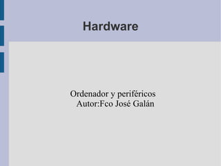Hardware ,[object Object]