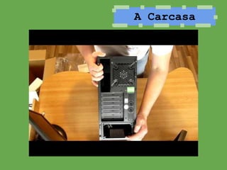 A Carcasa
 
