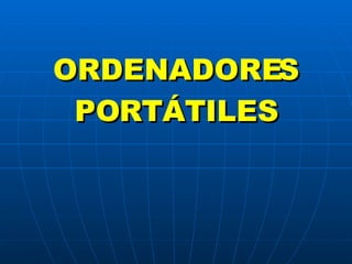 ORDENADORES PORTÁTILES 