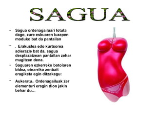 Sagua ordenagailuari lotuta dago, zure eskuaren luzapen moduko bat da pantailan .   Erakuslea edo kurtsorea adierazle bat da, sagua desplazatzean pantailan zehar mugitzen dena. Saguaren ezkerreko botoiaren bidez, oinarriko zenbait eragiketa egin ditzakegu: Aukeratu .  Ordenagailuak zer elementuri eragin dion jakin behar du… SAGUA 