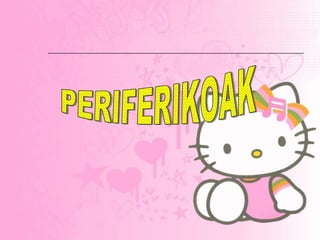 PERIFERIKOAK 
