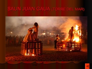 Unai
SAUN JUAN GAUASAUN JUAN GAUA (TORRE DEL MAR)(TORRE DEL MAR)
 