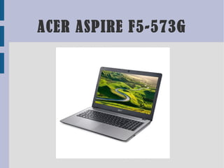 ACER ASPIRE F5-573G
 