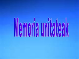Memoria unitateak 