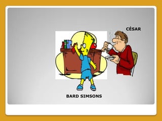 CÉSAR
BARD SIMSONS
 