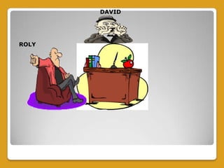 DAVID
ROLY
 