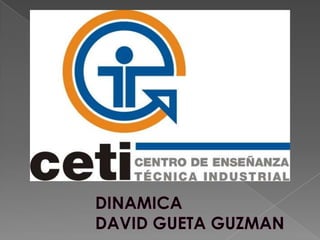 DINAMICADAVID GUETA GUZMAN