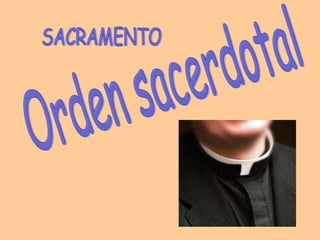 Orden sacerdotal SACRAMENTO 
