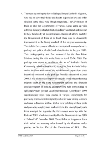 OWP no.2048/2017 Page 3 of 29
4. There can be no dispute that sufferings all these Kashmiri Migrants,
who had to leave the...