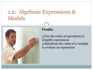 1.2:  Algebraic Expressions & Models ,[object Object],[object Object],[object Object]