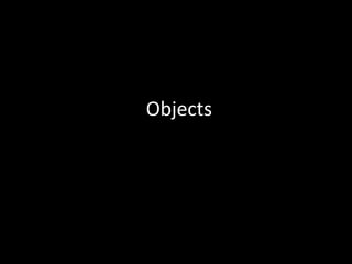Objects

 