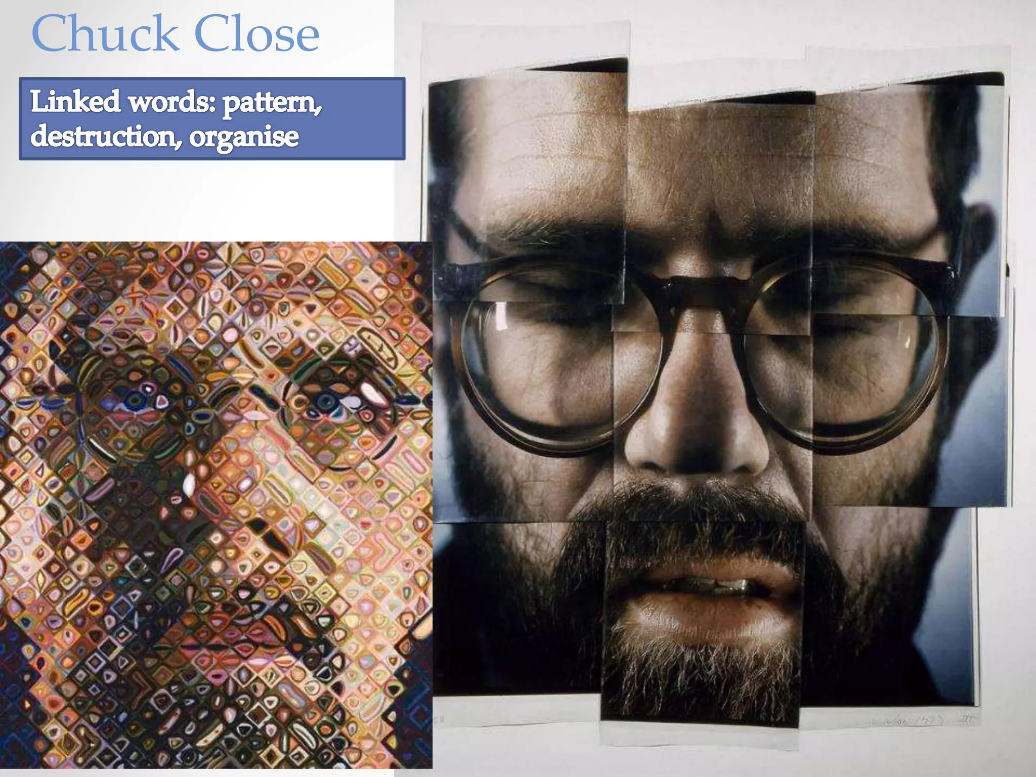 Chuck Close
 