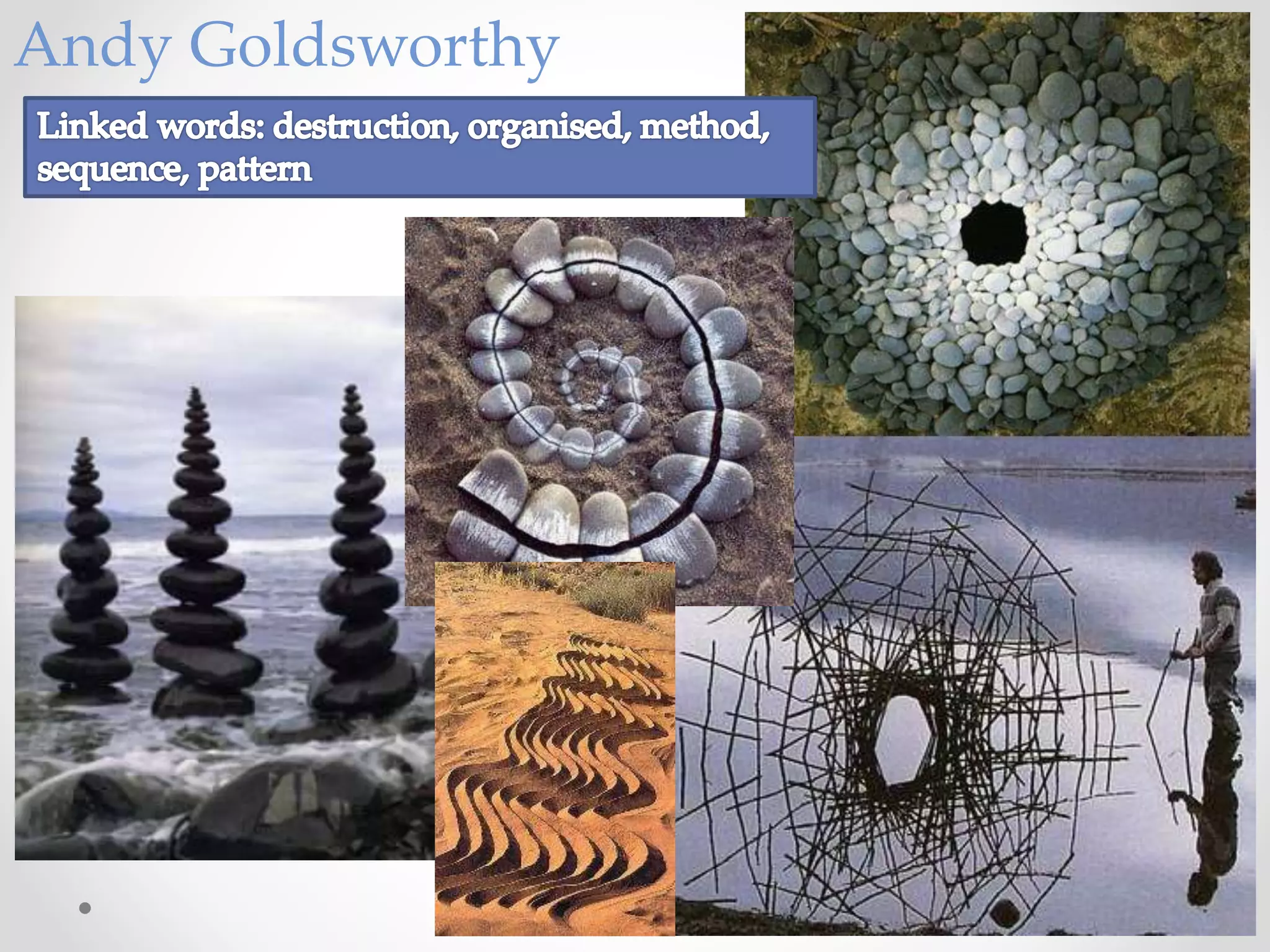 Andy Goldsworthy
 