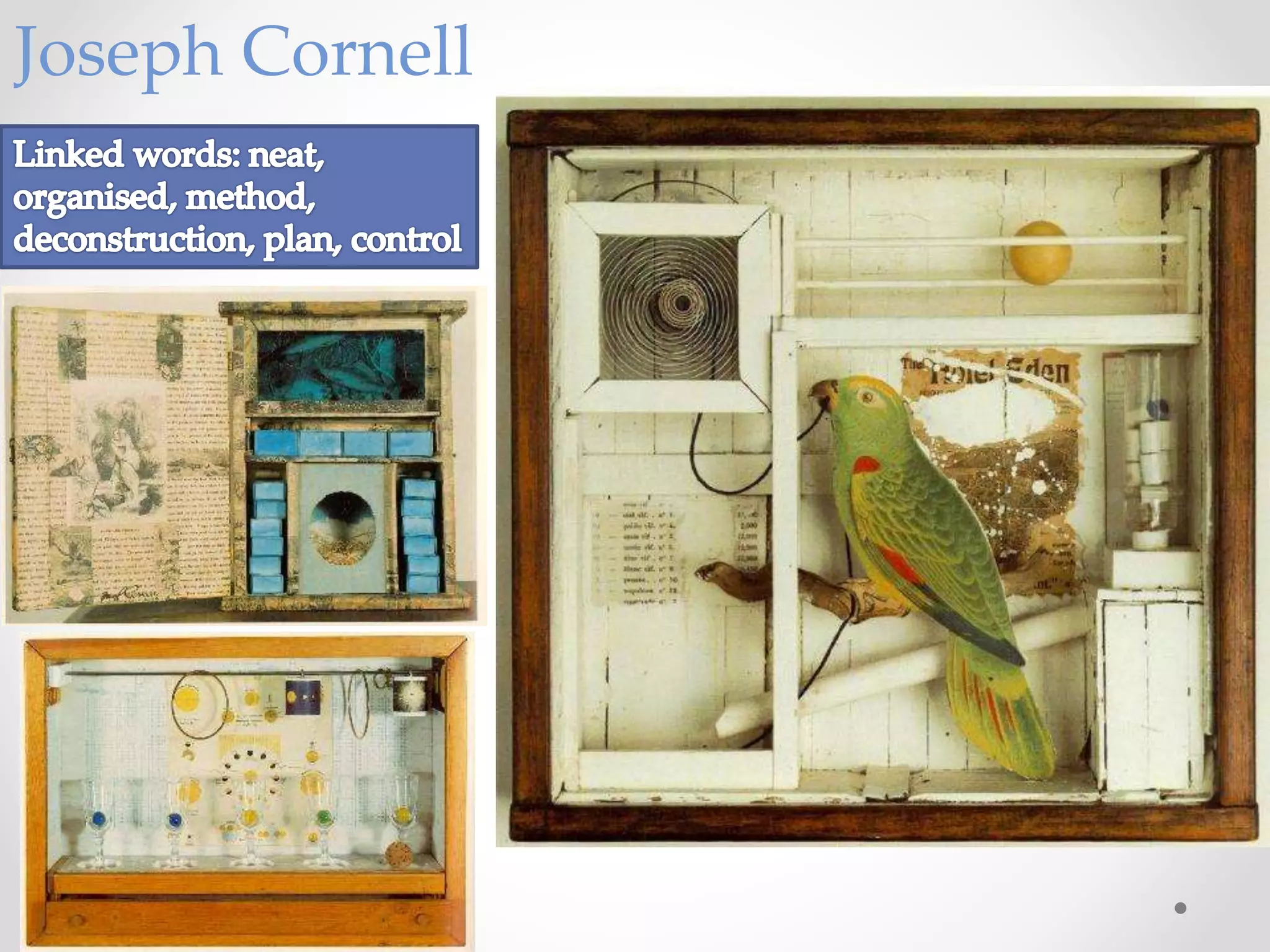 Joseph Cornell
 