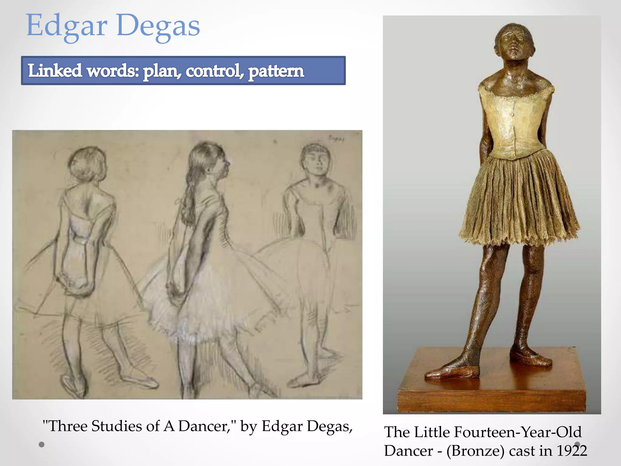 The Little Fourteen-Year-Old
Dancer - (Bronze) cast in 1922
"Three Studies of A Dancer," by Edgar Degas,
Edgar Degas
 