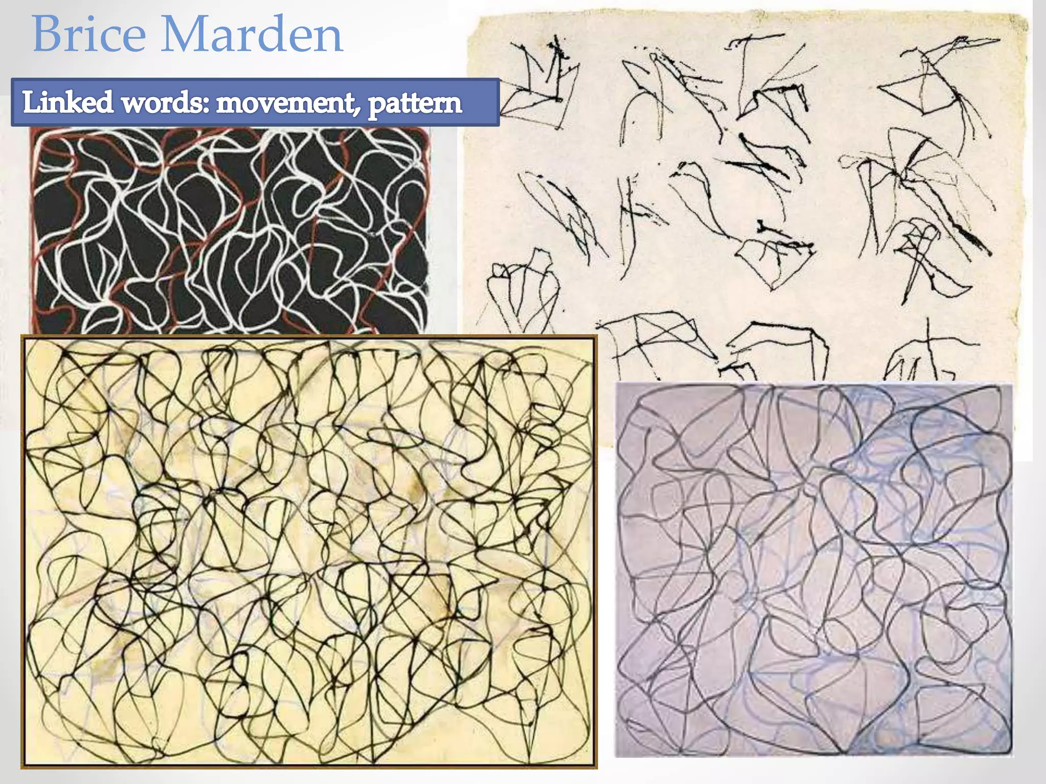 Brice Marden
 