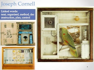 Joseph Cornell

 