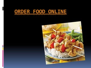 ORDER FOOD ONLINE
 