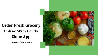 Order Fresh Grocery
Online With Cartly
Clone App
www.v3cube.com
 