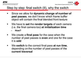 Step by step: final switch (II), why the switch <ul><li>Since we allow for  dynamic change of number of peel passes , we d...
