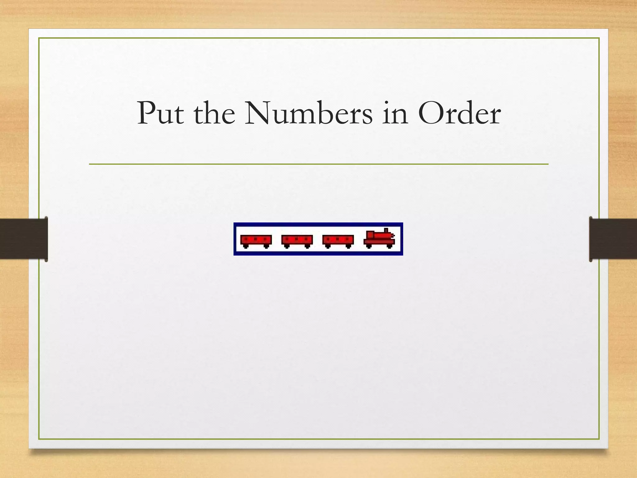 Put the Numbers in Order 
 