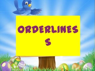 ORDERLINES
S

 