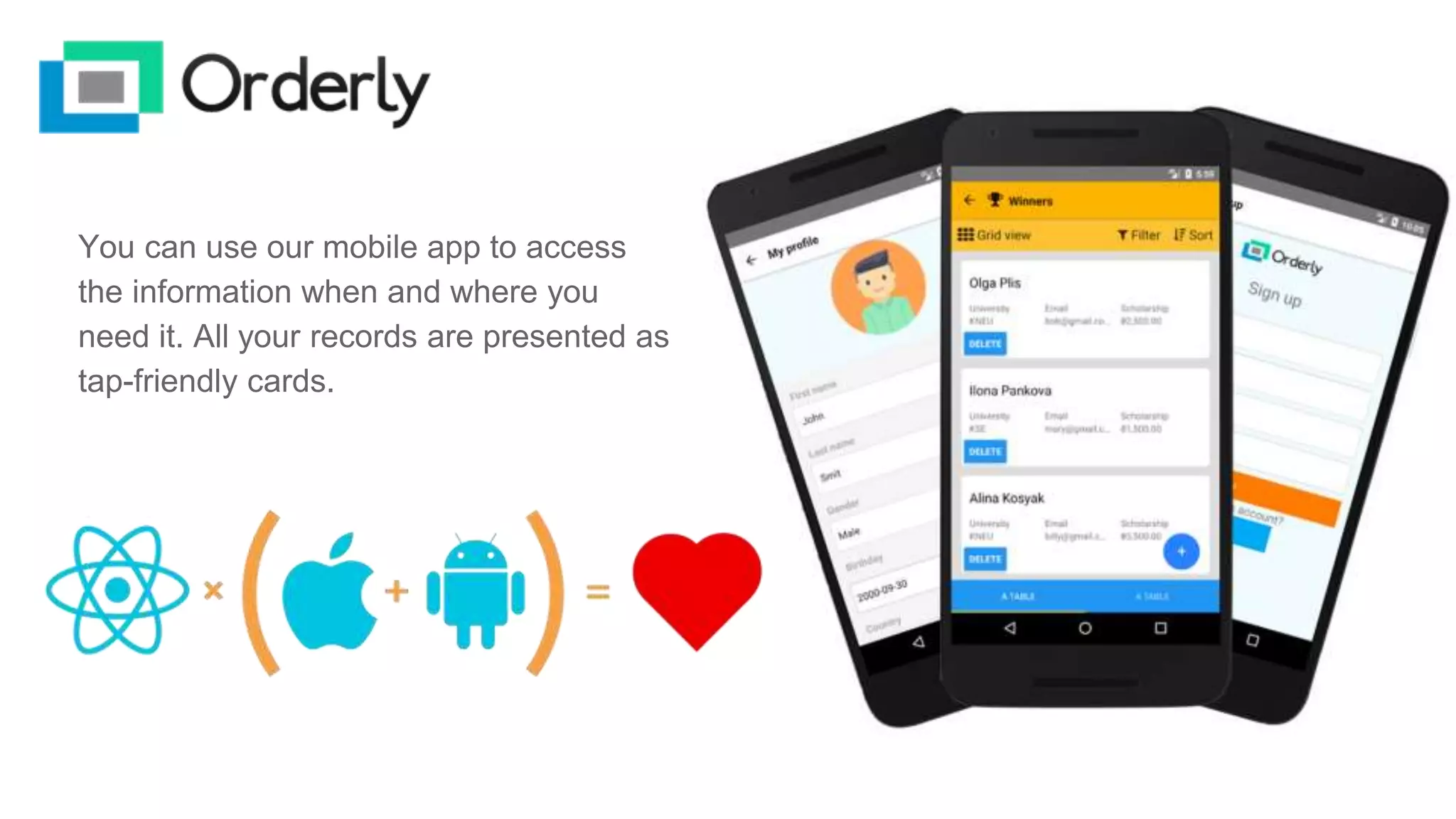 You can use our mobile app to access
the information when and where you
need it. All your records are presented as
tap-friendly cards.
 