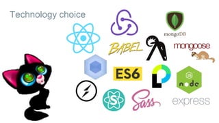 Technology choice
 
