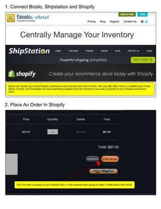 1. Connect Bizelo, Shipstation and Shopify




2. Place An Order In Shopify
 