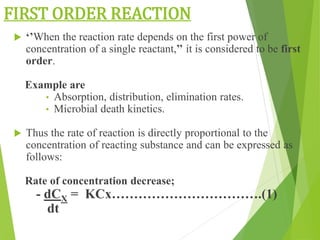 12
 When the reaction rate depends on the first power of concentration
of a single reactant, it is considered to be first...