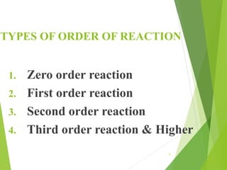 ZERO ORDER REACTION
8
 ‘’When the reaction rate is independent of concentration of the
reacting substance, it depends on ...