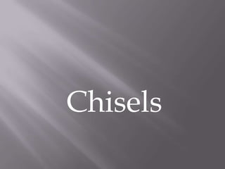 Chisels