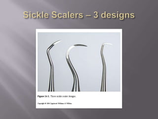 Sickle Scalers – 3 designs