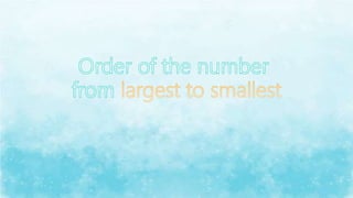 Order of numbers from largest to smallest | PPT