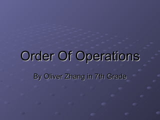 Order Of Operations By Oliver Zhang in 7th Grade 