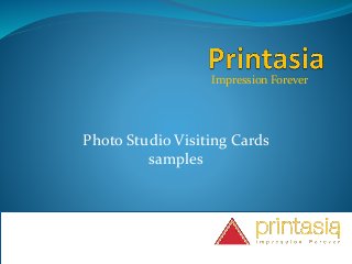 Impression Forever
Photo Studio Visiting Cards
samples
 