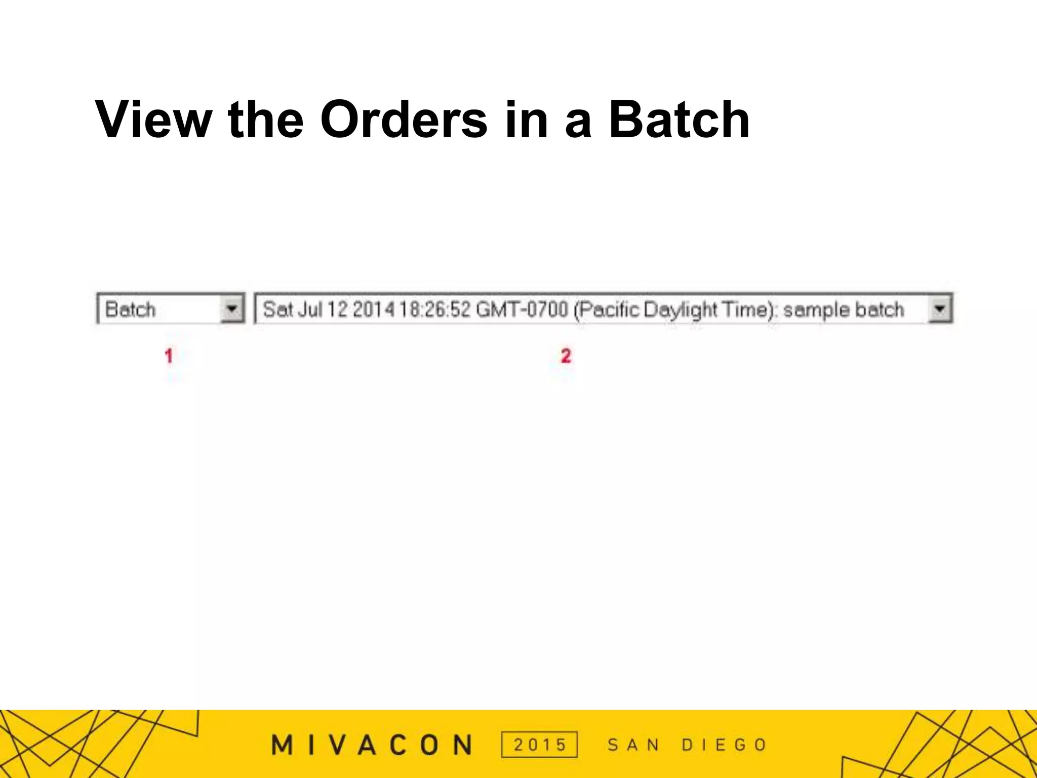 View the Orders in a Batch
 
