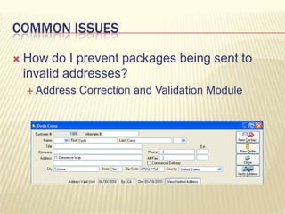 Common issuesHow do I prevent packages being sent to invalid addresses?Address Correction and Validation Module