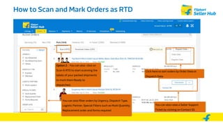 How to Scan and Mark Orders as RTD
Option 2 : You can also click on
Scan & RTD to start scanning the
labels of your packed...