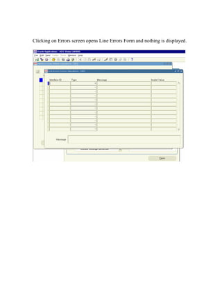 Clicking on Errors screen opens Line Errors Form and nothing is displayed.
 