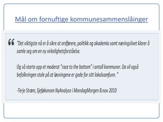 Mål om fornuftige kommunesammenslåinger
 