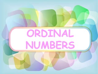 ORDINAL
NUMBERS
 