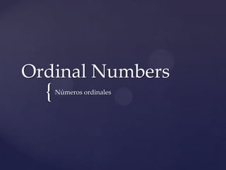 Ordinal Numbers Números ordinales 